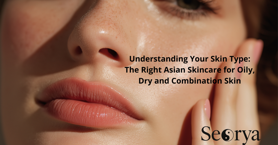 Cilt Tipini Tanımak: Yağlı, Kuru ve Karma Ciltler İçin Doğru Asya Bakımı